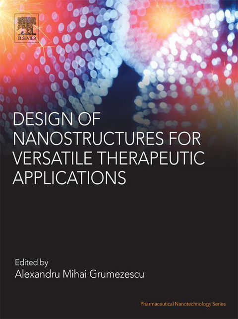 Design of Nanostructures for Versatile Therapeutic Applications - 