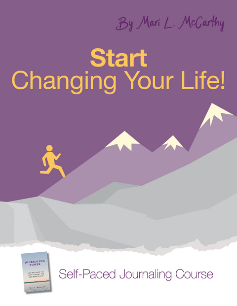 Start Changing Your Life -  Mari L. McCarthy