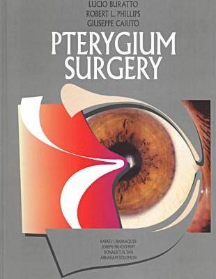 Pterygium Surgery - Lucio Buratto, Robert Phillips, Giuseppe Carito