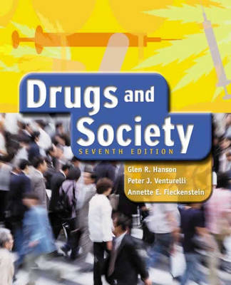 Drugs and Society - Glen Hanson, Peter J. Venturelli, Annette E. Fleckenstein