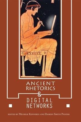 Ancient Rhetorics and Digital Networks - 