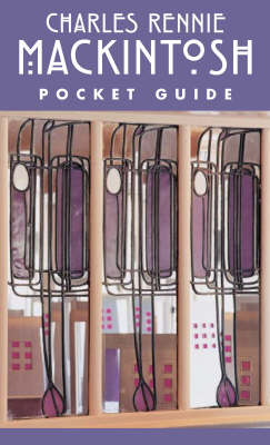 Charles Rennie Mackintosh Pocket Guide - Wendy Price