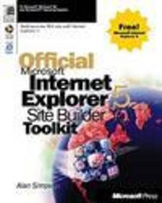 Official Microsoft Internet Explorer 5 Site Builder Toolkit - Alan Simpson