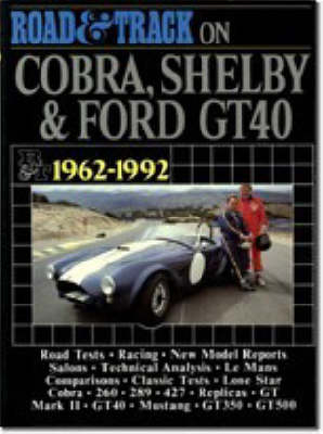 "Road & Track" on Cobra, Shelby and Ford GT40, 1962-1992 - 