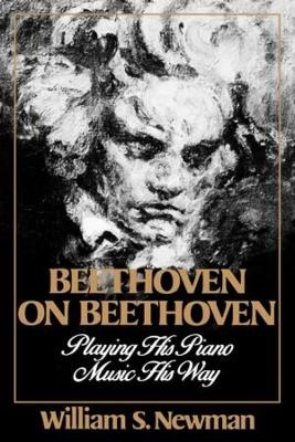 Beethoven on Beethoven - William S. Newman