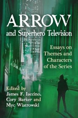 Arrow and Superhero Television - 