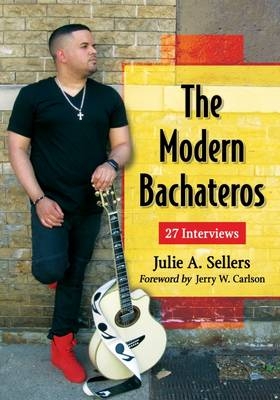 Modern Bachateros -  Sellers Julie A. Sellers