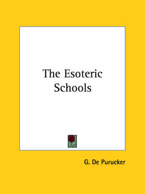 The Esoteric Schools - G De Purucker