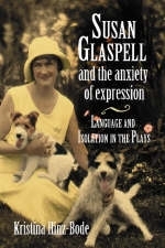 Susan Glaspell and the Anxiety of Expression -  Hinz-Bode Kristina Hinz-Bode
