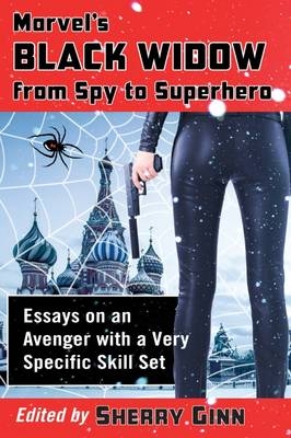 Marvel's Black Widow from Spy to Superhero - 