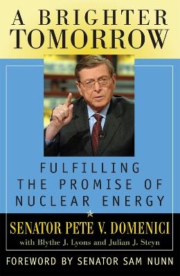 A Brighter Tomorrow - Pete V. Domenici, Blythe J. Lyons, Julian J. Steyn