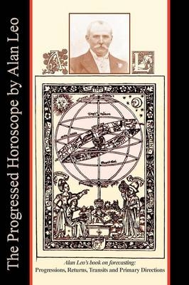 The Progressed Horoscope - Alan Leo