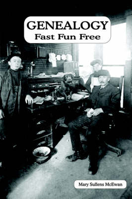 Genealogy Fast Fun Free - Mary McEwan  Sullens