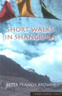 Short Walks in Shangri-La - Peter Francis. Browne