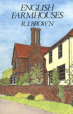 English Farmhouses - R. J. Brown