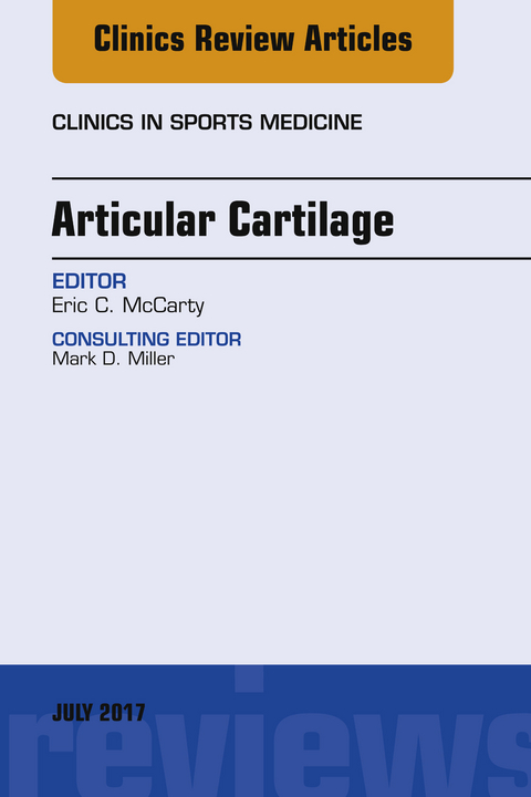 Articular Cartilage, An Issue of Clinics in Sports Medicine -  Eric McCarty