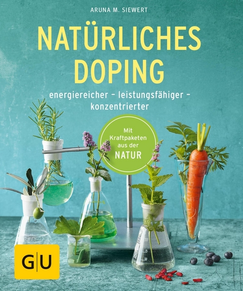 Natürliches Doping -  Aruna M. Siewert