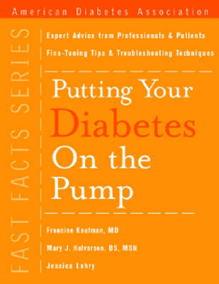 Putting Your Diabetes on the Pump - Fran Kaufman, Mary Halverson, Jessica Lohry