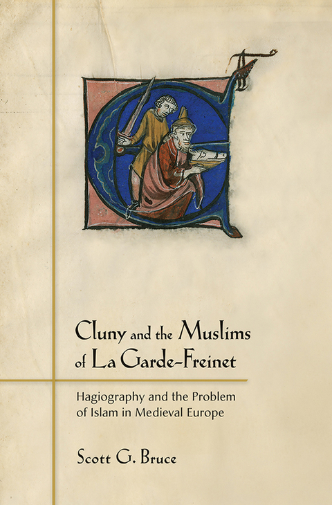 Cluny and the Muslims of La Garde-Freinet -  Scott G. Bruce