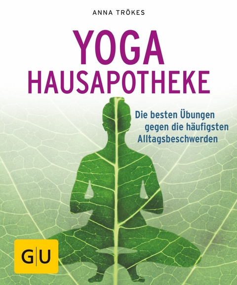 Yoga Hausapotheke -  Anna Trökes