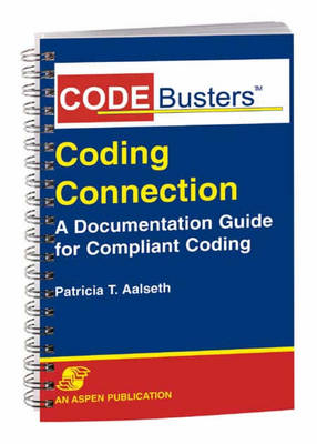 Codebusters Coding Connection: a Documentation Guide for Compliant Coding - Patricia T. Aalseth