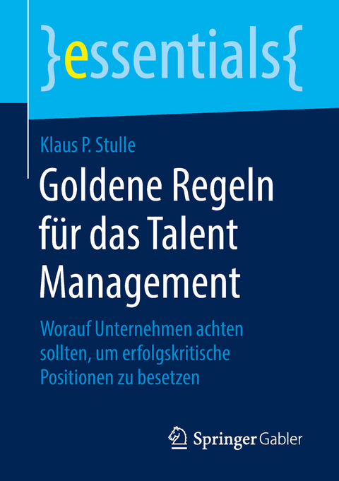Goldene Regeln für das Talent Management - Klaus P. Stulle