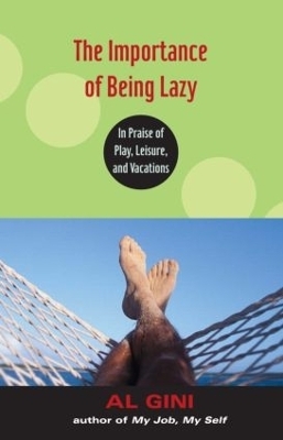 The Importance of Being Lazy - Al Gini