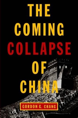 The Coming Collapse of China - Gordon G. Chang