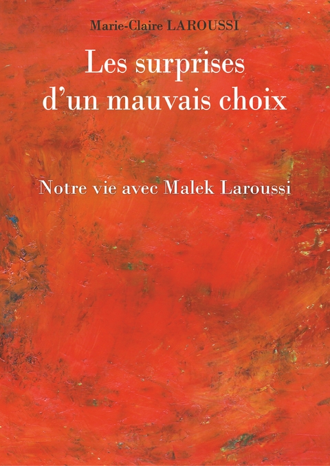 Les surprises d'un mauvais choix - Marie-Claire Laroussi