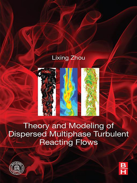 Theory and Modeling of Dispersed Multiphase Turbulent Reacting Flows -  Lixing Zhou