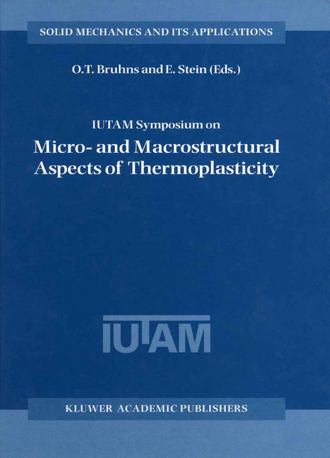 IUTAM Symposium on Micro- and Macrostructural Aspects of Thermoplasticity - 
