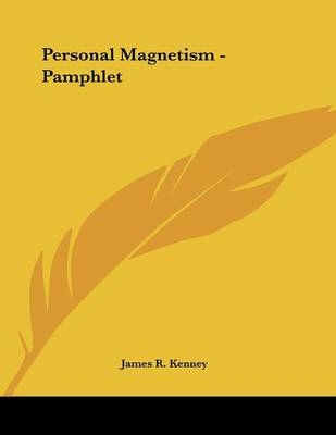 Personal Magnetism - Pamphlet - James R Kenney