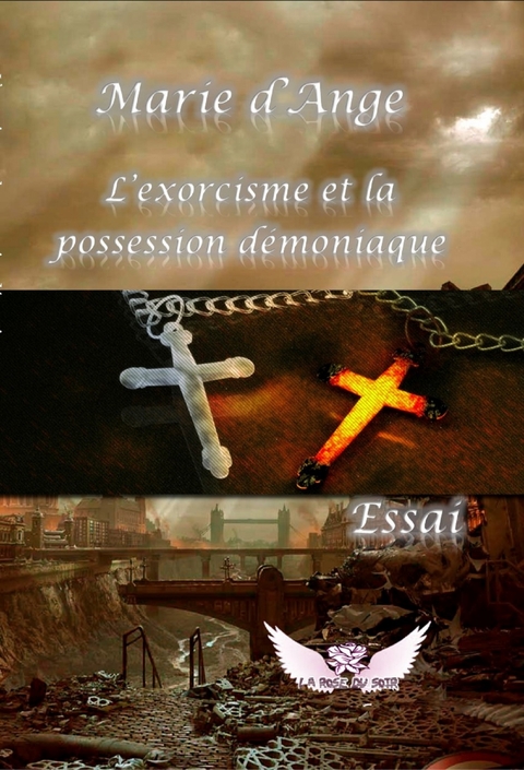 L''exorcisme et la possession démoniaque -  Marie D'Ange