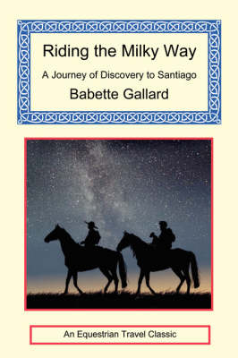 Riding the Milky Way - Babette Gallard