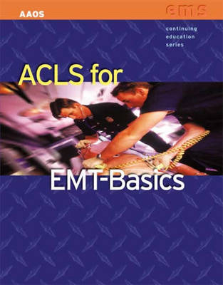 ACLS for EMT-basics -  American Academy of Orthopaedic Surgeons (AAOS), Mike Smith