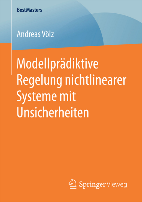 Modellprädiktive Regelung nichtlinearer Systeme mit Unsicherheiten - Andreas Völz