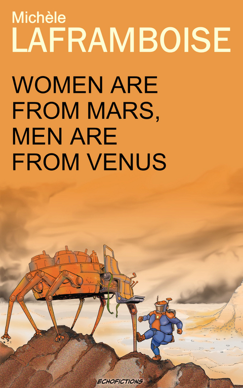 Women are from Mars, Men are from Venus -  Michele Laframboise