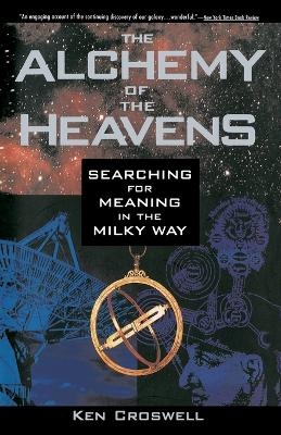 The Alchemy of the Heavens - Ken Croswell