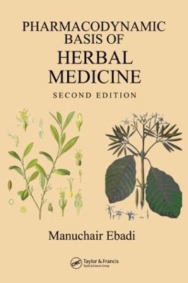 Pharmacodynamic Basis of Herbal Medicine - Manuchair Ebadi