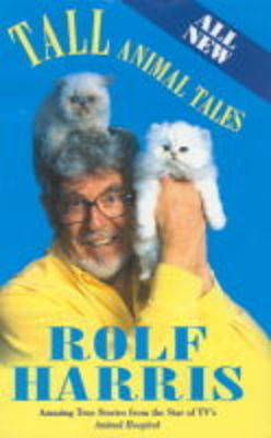 Tall Animal Tales - Rolf Harris