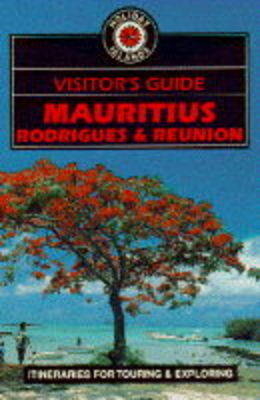 Visitor's Guide to Mauritius, Rodrigues and Reunion - Eric Roberts, Katerina Roberts