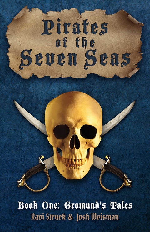 Pirates of the Seven Seas -  Ravi Struck,  Josh Weisman