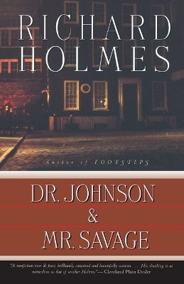 Dr. Johnson & Mr. Savage - Richard Holmes