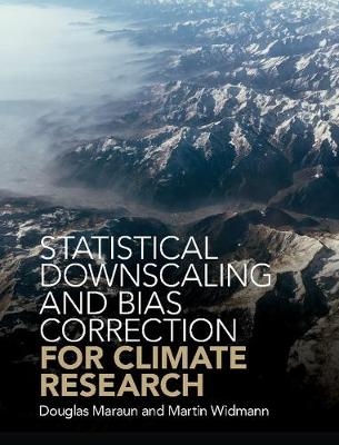 Statistical Downscaling and Bias Correction for Climate Research -  Douglas Maraun,  Martin Widmann
