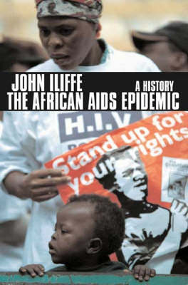 The African AIDS Epidemic - John Iliffe