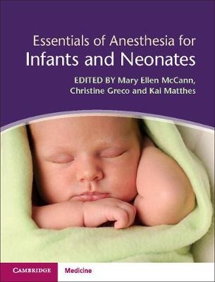 Essentials of Anesthesia for Infants and Neonates - 