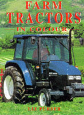 Farm Tractors in Colour - Liz Purser