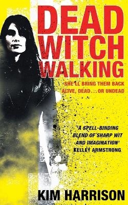 Dead Witch Walking - Kim Harrison