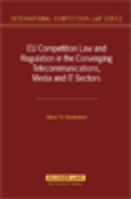 EU Competition Law and Regulation in the Converging Telecommunications, Media and IT Sectors - Nikos Th. Nikolinakos