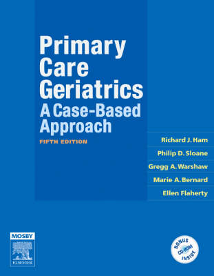 Primary Care Geriatrics - Richard J. Ham, Philip D. Sloane, Gregg A. Warshaw, Marie A. Bernard, Ellen Flaherty